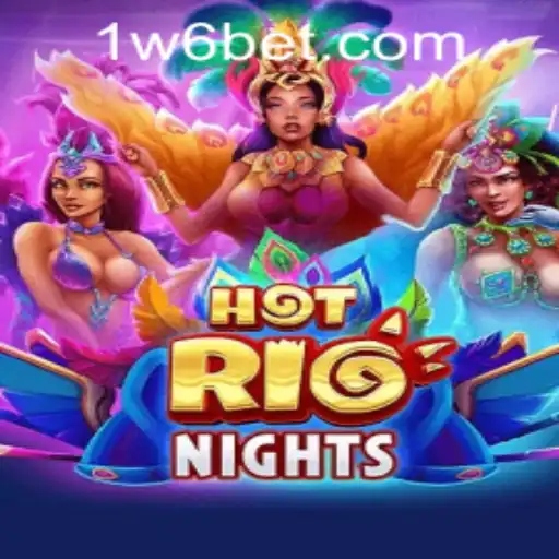 Exploring the Excitement of HotRioNights and Navigating W6bet PH Login